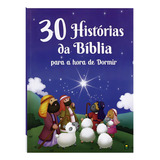30 Histórias Da Bíblia Para A Hora De Dormir De Todolivro Ltda Editora Todolivro Distribuidora Ltda Capa Mole Em Português 2020