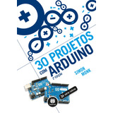 30 Projetos Com Arduino De Simon Monk Editora Bookman Capa Mole Edição 2 Em Português 2014