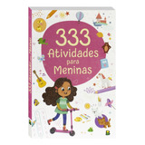 333 Atividades... Meninas, De Little Pearl Books. Editora Todolivro Distribuidora Ltda., Capa Mole Em Português, 2019