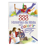 333 Histórias Da Bíblia Para Colorir De Todolivro Ltda Editorial Todolivro Distribuidora Ltda Tapa Mole En Português 2019