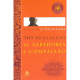 365 Mensagens De Sabedoria E Compaixão - Dalai Lama - Lacrado
