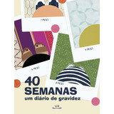 40 Semanas Um Diário De Gravidez