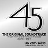 45 The Original Soundtrack A Life Through A Thousand 7 Singles Volume 1 1970 79