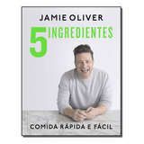 5 Ingredientes - Oliver, Jamie -