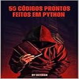 50 Códigos Prontos Feitos Em Python