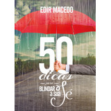 50 Dicas Para Blindar A Sua Fé De Macedo Edir Editorial Unipro Editora Ltda unipro Editora Capa Mole Em Português 2018