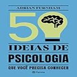 50 Ideias De Psicologia Que Você Precisa Conhecer Coleção 50 Ideias