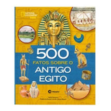 500 Fatos Sobre O Egito Antigo
