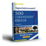 500 Curiosidades Bíblicas Volume 2