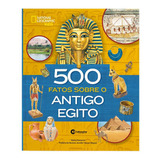 500 Fatos Sobre O Antigo Egito De Nancy Honovich National Geographic Kids Vol 1 Editorial Culturama Capa Mole Edição 1 Em Português 2024