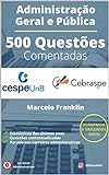 500 Questões Comentadas De Administração Geral E Pública Para O CESPE