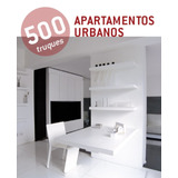 500 Truques Apartamentos Urbanos