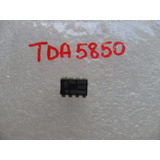 5850 - Tda5850 - Tda 5850 - Circuito Integrado Tda 5850