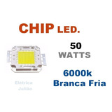 6 Chip Led 6000k Branco Frio 50w 100w 150w 200w