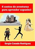 6 Contos De Aventuras Para Aprender Espanhol Professor De Espanhol Sergio Livro 4 