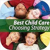 6 Easy Steps To A Winning Choose A Right Child Care Strategy