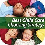 6 Easy Steps To A Winning Choose A Right Child Care Strategy