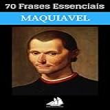 70 Frases Essenciais De Nicolau Maquiavel