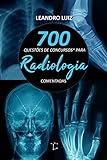 700 Questões De Concursos Para Radiologia Comentadas Concurso Radiologia Livro 1 