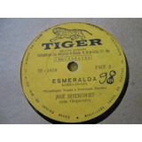 78 Rpm Zerado Inquebravel Jose Bitencourt Esmeralda Tiger