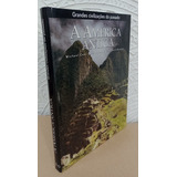 A América Antiga - Grandes Civilizações Do Passado - Michael Coe E Dean Snow - Folio (2006)