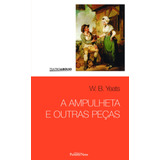 A Ampulheta E Outras Peças, De Yeats, W. B.. Série Coleção Teatro De Bolso (9), Vol. 9. Editora Peixoto Neto Ltda, Capa Mole Em Português, 2016