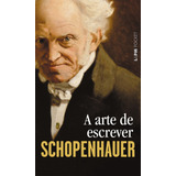 A Arte De Escrever, De Schopenhauer,