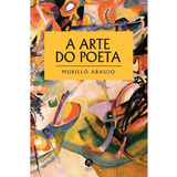 A Arte Do Poeta, De Murillo Araujo. Editora Sétimo Selo, Capa Mole, Edição 5 Em Português, 2021