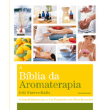 A Biblia Da Aromaterapia, De Gill