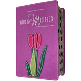 A Bíblia Da Mulher Leitura Devocional E Estudo Almeida Atualizada Com Índice Lateral Capa Cor Lilás Detalhes Em Tulipa #3299403461