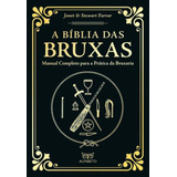 A Bíblia Das Bruxas - Edição Especial - Manual Completo Para A Prática Da Bruxaria