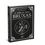 A Bíblia Das Bruxas - Manual Completo Para A Prática Da Brux