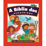 A Bíblia Dos Pequeninos: A Bíblia