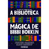 A Biblioteca Mágica De Bibbi Bokken - Gaarder, Jostein.