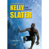 A Biografia De Kelly Slater