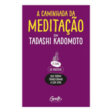 A Caminhada Da Meditação - Tadashi