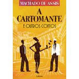A Cartomante E Outros Contos, De Machado De Assis. Editora Lafonte, Capa Mole, Edição 192 Em Português, 2022