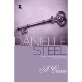 A Casa, De Steel, Danielle. Editora