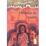 A Casa Da Arvore 03 - Mumias De Manha