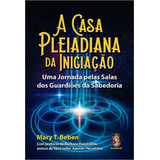 A Casa Pleiadiana Da Iniciação