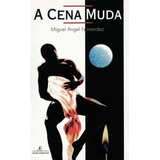 A Cena Muda - Miguel Angel Fernandez