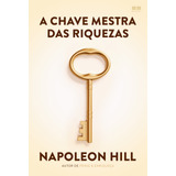 A Chave Mestra Das Riquezas, De Hill, Napoleon. Editora Best Seller Ltda, Capa Mole Em Português, 2021