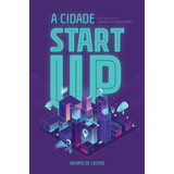 A Cidade Startup: Uma Nova Era