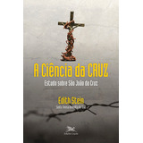 A Ciência Da Cruz: Estudo Sobre São João Da Cruz, De Stein, Edith. Editora Associação Nóbrega De Educação E Assistência Social,archivum Carmelitanum Edith Stein, Capa Mole Em Português, 1988