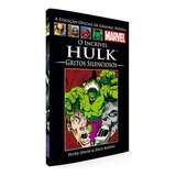 A Coleção Oficial De Graphic Novels Marvel - O Incrível Hulk: Gritos Silenciosos - Vol. 11 - Lacrado