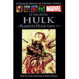 A Coleção Oficial De Graphic Novels Marvel - O Incrível Hulk: Planeta Hulk Parte 1 - Vol. 46 - Lacrado 