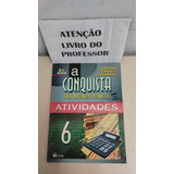 A Conquista Da Matemática 6 - Atividades - Livro Do Professor.