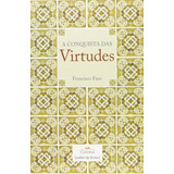 A Conquista Das Virtudes - Francisco Faus - Cultor De Livros
