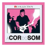 A Cor Do Som - Série Icollection Cd