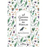 A Cozinha Curiosa Das Fábulas: 14 Histórias Com Receitas, De Canton, Katia. Editorial Companhia Das Letrinhas, Tapa Mole En Português, 2022
